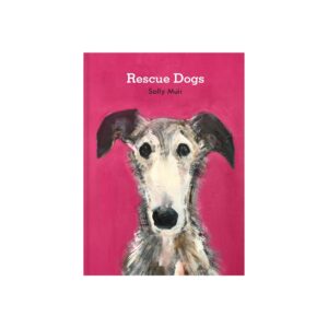 Rescue Dogs by Sally Muir